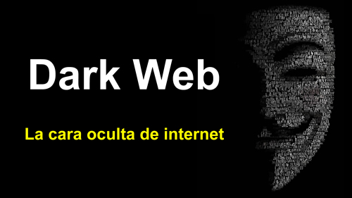 Dark Web: The hidden side of the internet